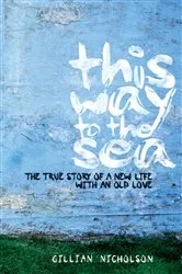 Book cover of This Way to the Sea by Gillian Nicholson