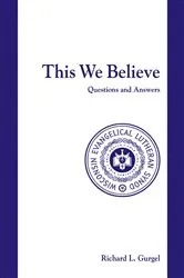 Book cover of This We Believe Questions And Answers by Richard L Gurgel