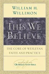 Book cover of This We Believe by William H. Willimon