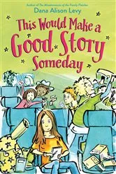 Book cover of This Would Make a Good Story Someday by Dana Alison Levy