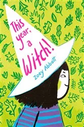 Book cover of This Year, a Witch! by Zoey Abbott