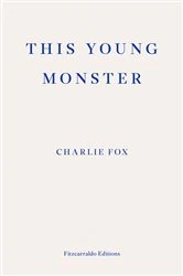 Book cover of This Young Monster by Charlie Fox