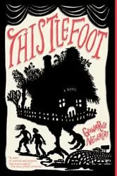 Book cover of Thistlefoot by GennaRose Nethercott
