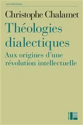 Book cover of Théologies dialectiques by Christophe Chalamet