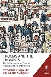 Book cover of Thomas and the Thomists by Romanus Cessario