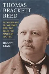 Book cover of Thomas Brackett Reed by Robert Klotz