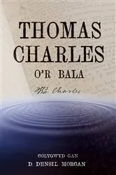 Book cover of Thomas Charles o'r Bala by D. Densil Morgan