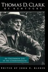 Book cover of Thomas D. Clark of Kentucky by John E. Kleber