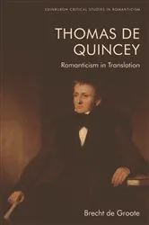 Book cover of Thomas De Quincey, Dark Interpreter by Brecht de Groote