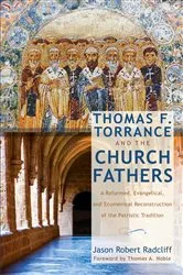 Book cover of Thomas F. Torrance and the Church Fathers by Unknown