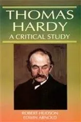 Book cover of Thomas Hardy A Critical Study (Encyclopaedia Of World Great Novelists) by Robert Hudson