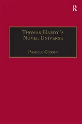Book cover of Thomas Hardy's Novel Universe by Pamela Gossin