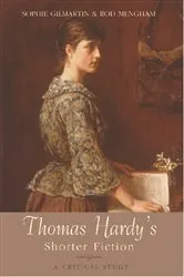 Book cover of Thomas Hardy's Shorter Fiction by Sophie Gilmartin