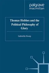 Book cover of Thomas Hobbes and the Political Philosophy of Glory by G. Slomp