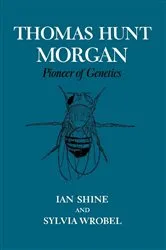 Book cover of Thomas Hunt Morgan by Ian Shine