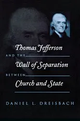 Book cover of Thomas Jefferson and the Wall of Separation Between Church and State by Daniel Dreisbach