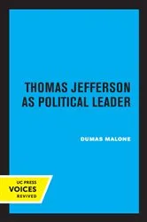 Book cover of Thomas Jefferson as Political Leader by Dumas Malone