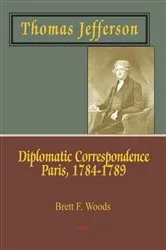 Book cover of Thomas Jefferson: Diplomatic Correspondence, Paris, 1784-1789 by Unknown