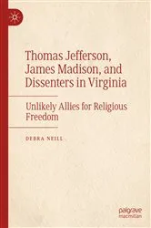 Book cover of Thomas Jefferson, James Madison, and Dissenters in Virginia by Debra Neill