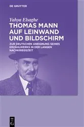 Book cover of Thomas Mann auf Leinwand und Bildschirm by Yahya Elsaghe