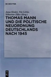 Book cover of Thomas Mann und die politische Neuordnung Deutschlands nach 1945 by Anna Kinder