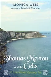 Book cover of Thomas Merton and the Celts by Monica R. Weis