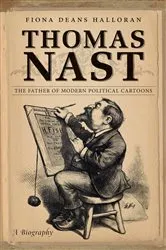 Book cover of Thomas Nast by Fiona Deans Halloran