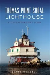 Book cover of Thomas Point Shoal Lighthouse by David Gendell