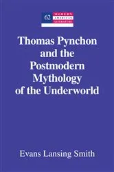 Book cover of Thomas Pynchon and the Postmodern Mythology of the Underworld by Yoshinobu Hakutani