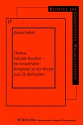 Book cover of Thomas Schmidt-Kowalski – ein romantischer Komponist an der Wende zum 21. Jahrhundert by Ekkehard Kreft