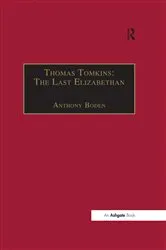 Book cover of Thomas Tomkins: The Last Elizabethan by Anthony Boden