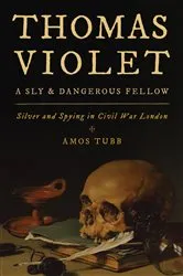 Book cover of Thomas Violet, a Sly and Dangerous Fellow by Amos Tubb