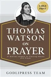 Book cover of Thomas Watson on Prayer by GodliPress Team