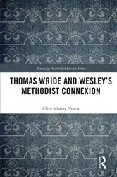 Book cover of Thomas Wride and Wesley’s Methodist Connexion by Clive Murray Norris