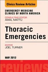 Book cover of Thoracic Emergencies, An Issue of Emergency Medicine Clinics by Joel Turner MD