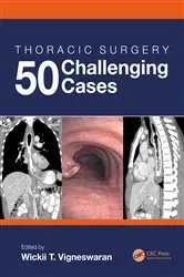 Book cover of Thoracic Surgery: 50 Challenging cases by Wickii Vigneswaran