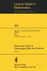 Book cover of Théorie des Topos et Cohomologie Etale des Schémas. Séminaire de Géométrie Algébrique du Bois-Marie 1963-1964 (SGA 4) by Pierre Deligne