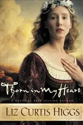 Book cover of Thorn in My Heart by Liz Curtis Higgs