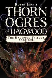 Book cover of Thorn Ogres of Hagwood by Robin Jarvis