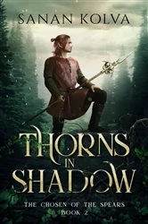 Book cover of Thorns in Shadow by Sanan Kolva