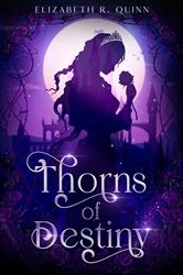 Book cover of Thorns of Destiny by Elizabeth  R Quinn
