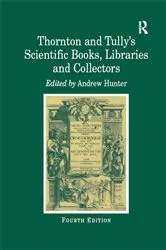 Book cover of Thornton and Tully's Scientific Books, Libraries and Collectors (4th ed.) by Andrew Hunter