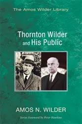 Book cover of Thornton Wilder and His Public by Amos N. Wilder