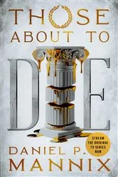 Book cover of Those About to Die by Daniel P. Mannix