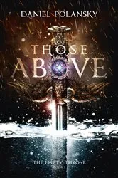 Book cover of Those Above: The Empty Throne Book 1 by Daniel Polansky