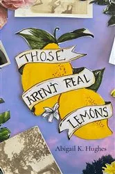 Book cover of Those Aren't Real Lemons by Unknown