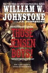 Book cover of Those Jensen Boys! by William W. Johnstone