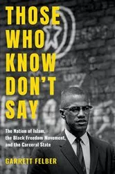 Book cover of Those Who Know Don't Say by Garrett Felber