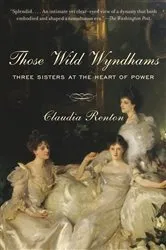 Book cover of Those Wild Wyndhams by Claudia Renton