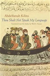 Book cover of Thou Shalt Not Speak My Language by Abdelfattah Kilito